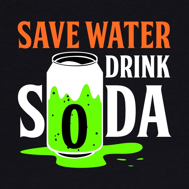 Save water Drink soda by Lin Watchorn 